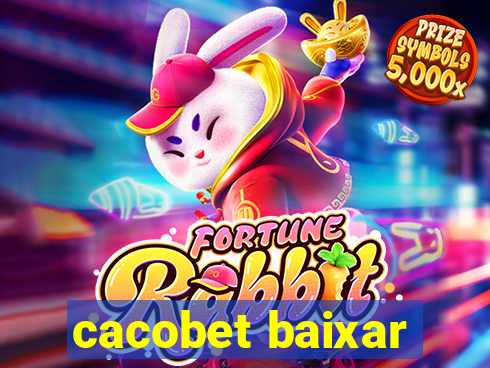 cacobet baixar